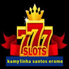 kamylinha santos erome