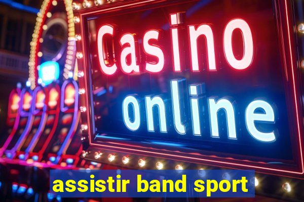 assistir band sport