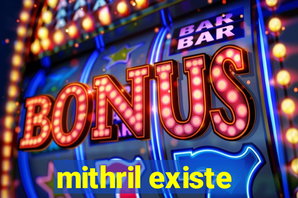 mithril existe