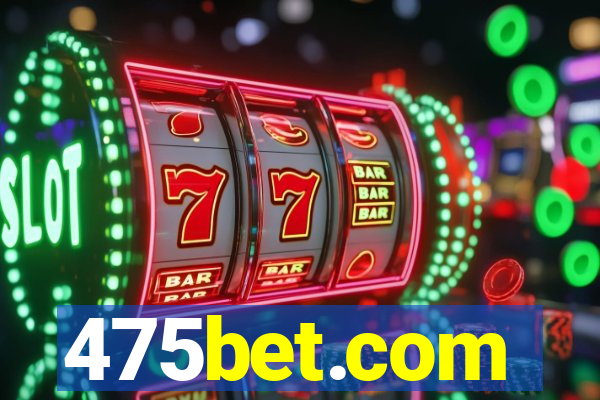 475bet.com