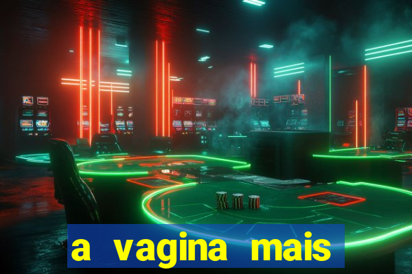 a vagina mais bonita do brasil