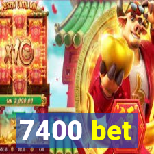 7400 bet