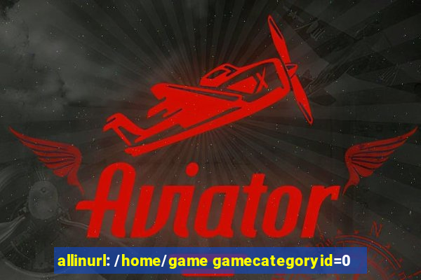 allinurl: /home/game gamecategoryid=0