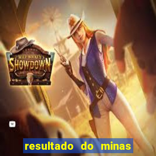 resultado do minas cap hoje