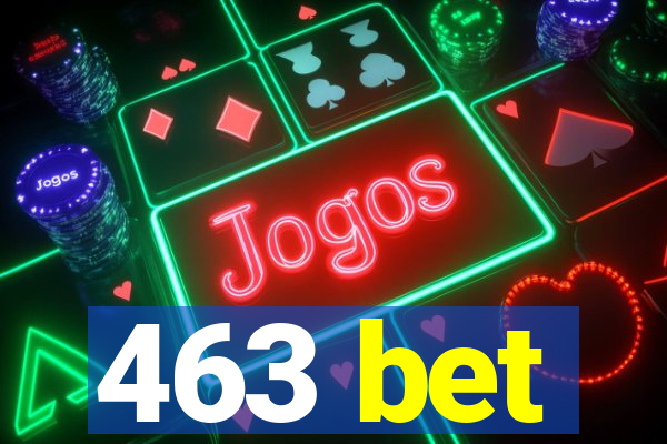 463 bet