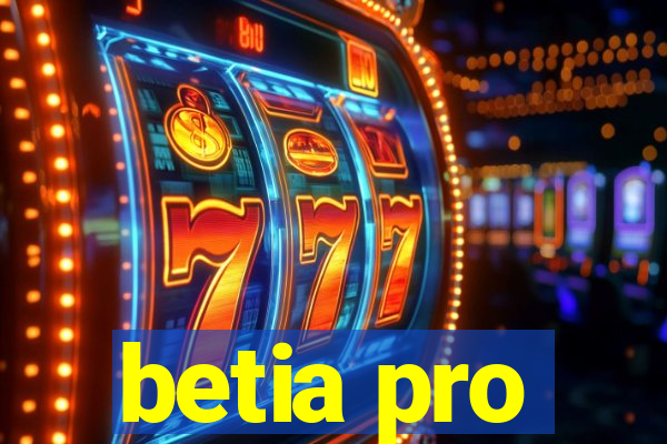 betia pro