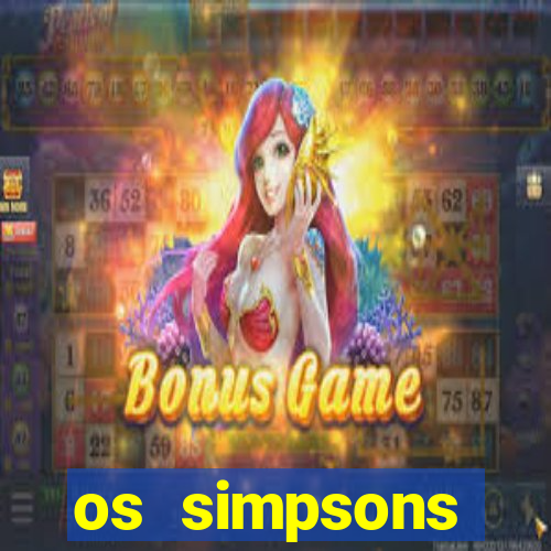 os simpsons completo dublado