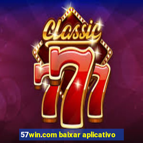 57win.com baixar aplicativo