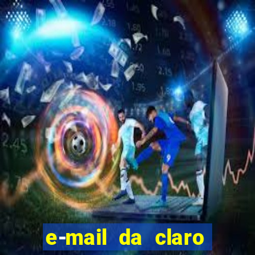 e-mail da claro para enviar comprovante de pagamento