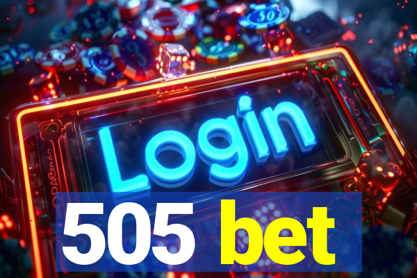 505 bet