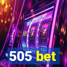 505 bet