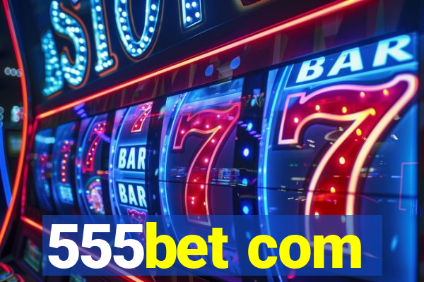 555bet com