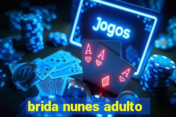 brida nunes adulto