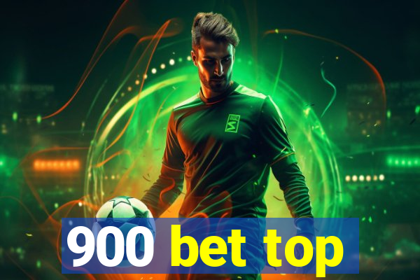 900 bet top