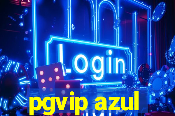 pgvip azul