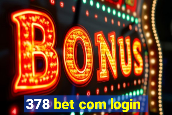 378 bet com login