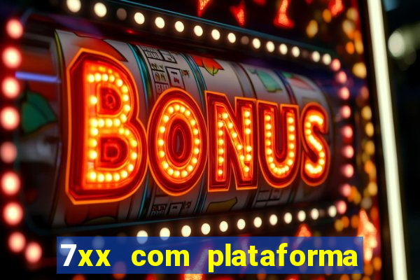 7xx com plataforma de jogos