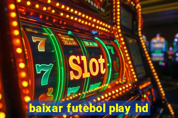 baixar futebol play hd