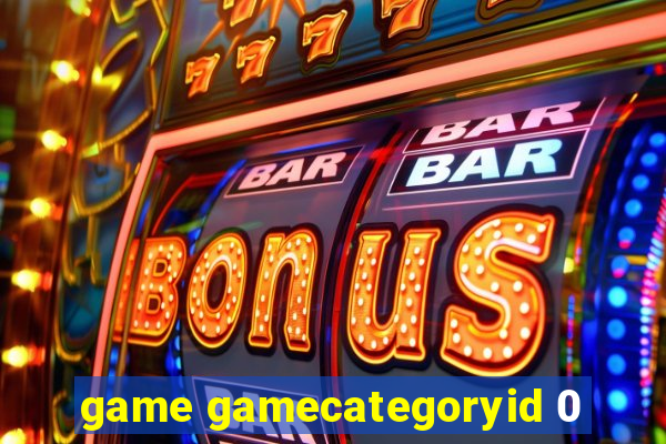 game gamecategoryid 0