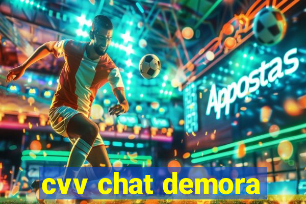 cvv chat demora