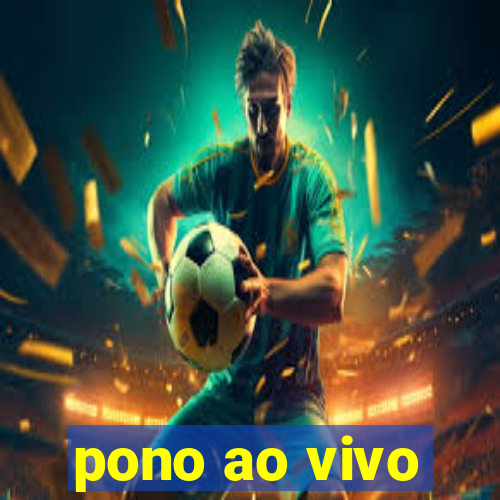 pono ao vivo