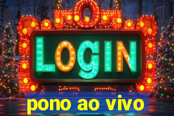 pono ao vivo