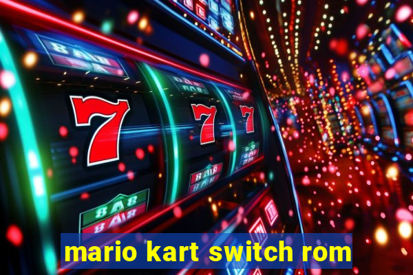 mario kart switch rom