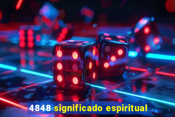 4848 significado espiritual