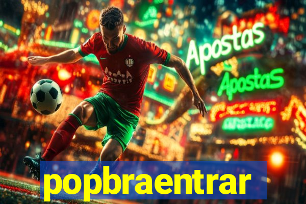 popbraentrar