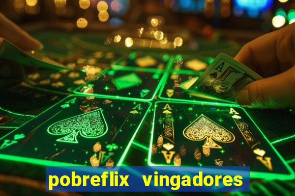 pobreflix vingadores guerra infinita