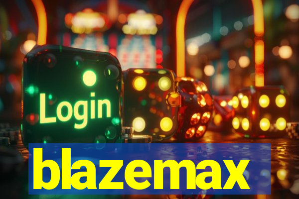 blazemax