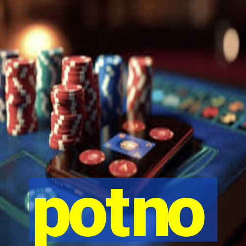 potno