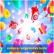 comprar seguidores teste