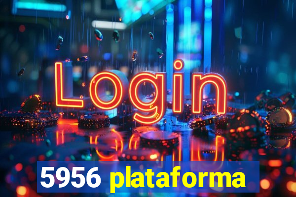 5956 plataforma