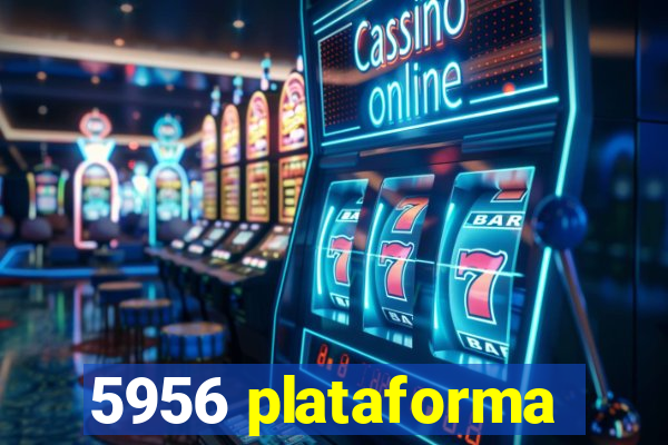 5956 plataforma