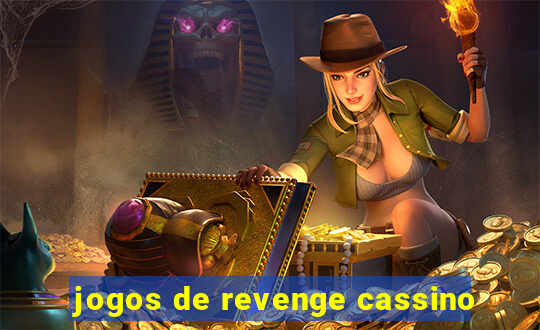 jogos de revenge cassino