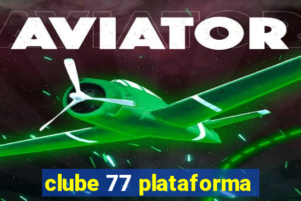 clube 77 plataforma