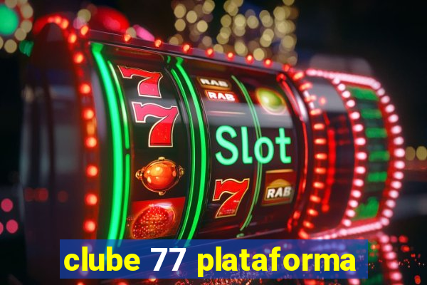 clube 77 plataforma