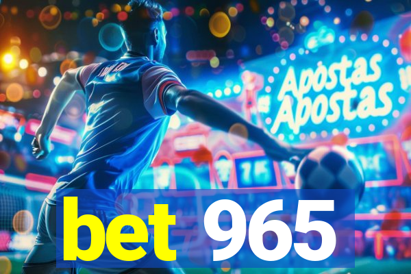 bet 965