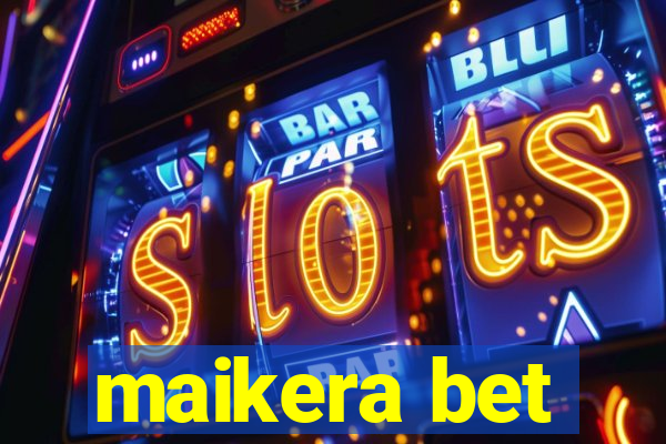 maikera bet