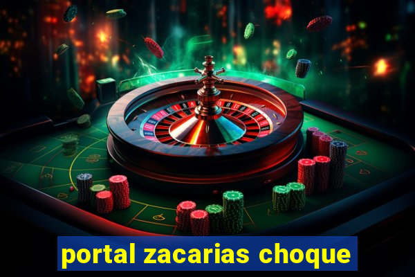 portal zacarias choque