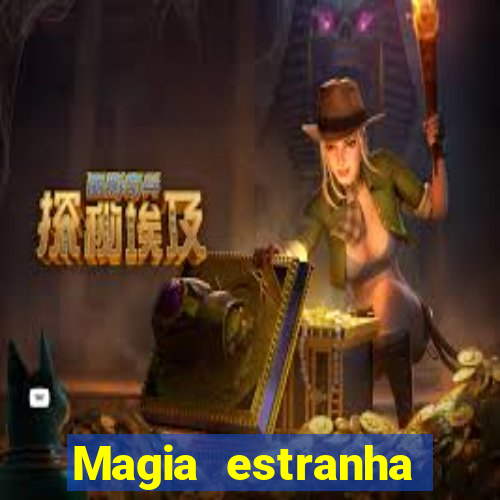 Magia estranha filme completo dublado