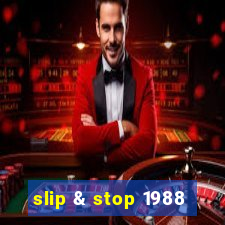 slip & stop 1988