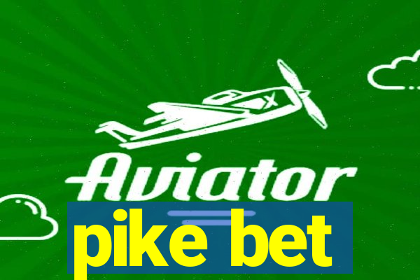 pike bet