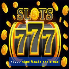 77777 significado espiritual