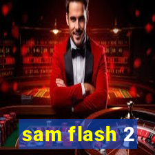 sam flash 2