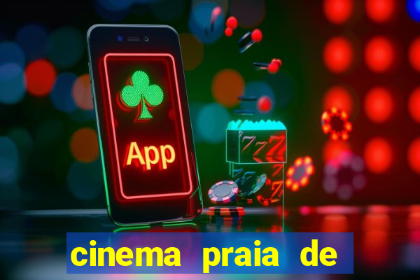 cinema praia de belas shopping