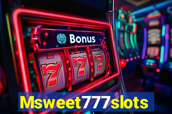 Msweet777slots