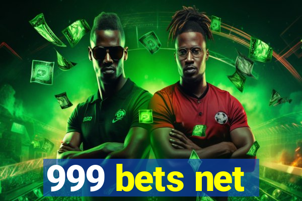 999 bets net