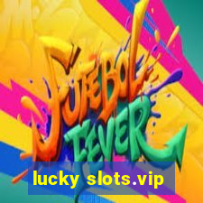 lucky slots.vip